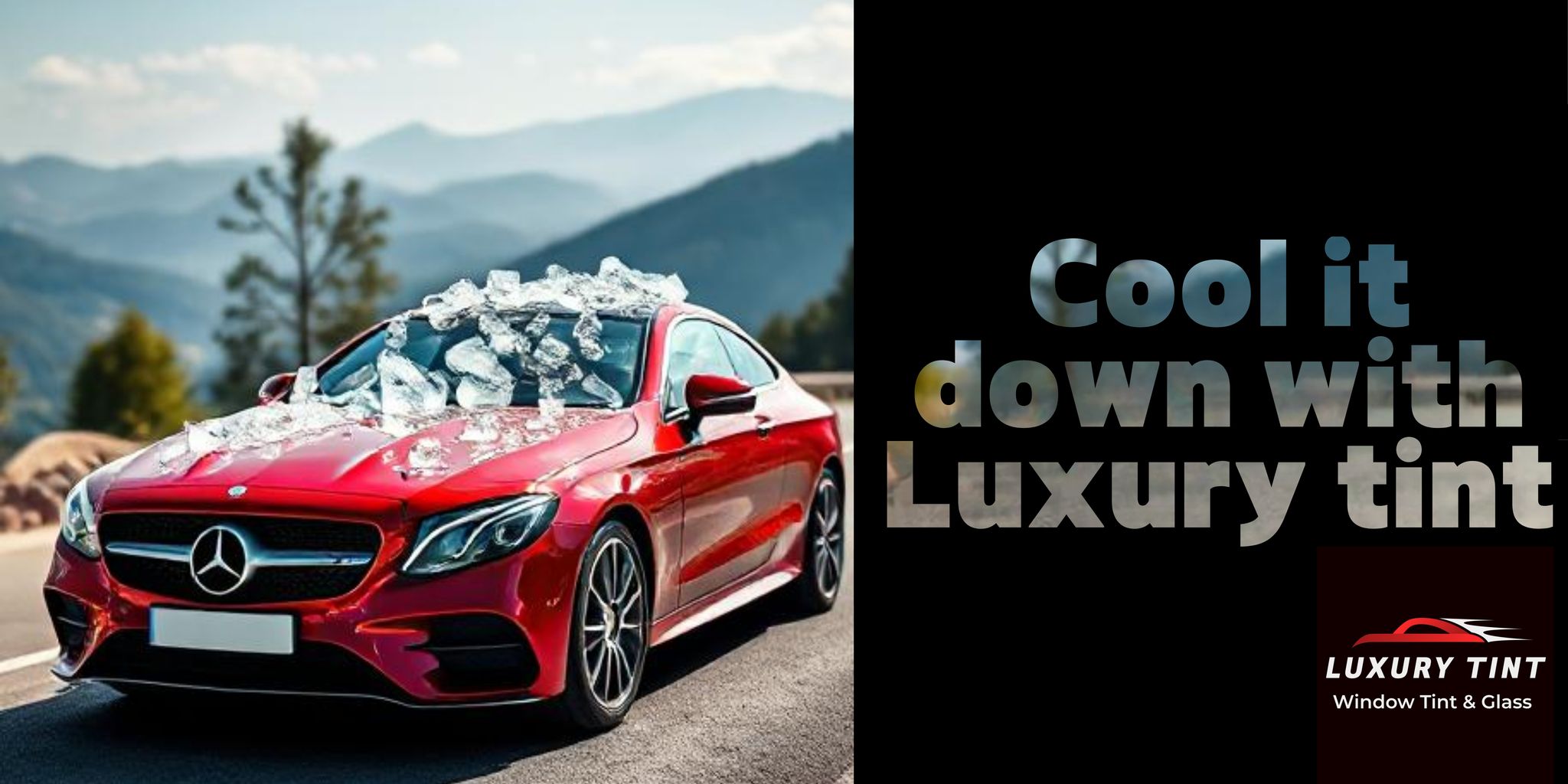 COOL IT DOWN WITH LUXURY TINT & GLASS